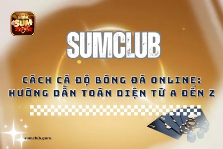 Cách cá độ bóng đá online: Hướng dẫn toàn diện từ A đến Z