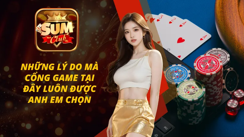 Những ưu điểm nổi bật của cổng game tại đây